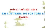 Bài 4.36 trang 102 SGK Toán 11 tập 1 Kết nối tri thức